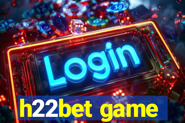 h22bet game